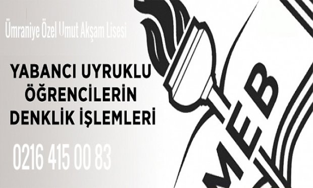 Yabancı Uyruklu Öğrencilerin Denklik İşlemleri